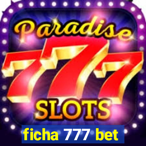 ficha 777 bet